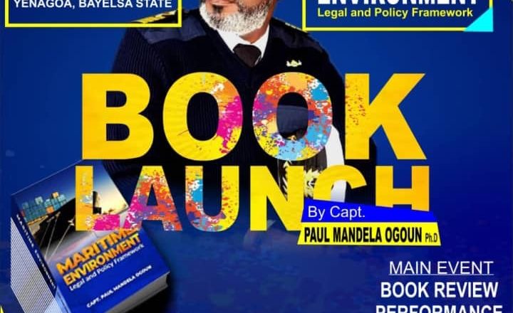 Book on Maritime Environment and Blue Economy for Launch in Yenagoa Friday…Oyetola is Father of the Day.